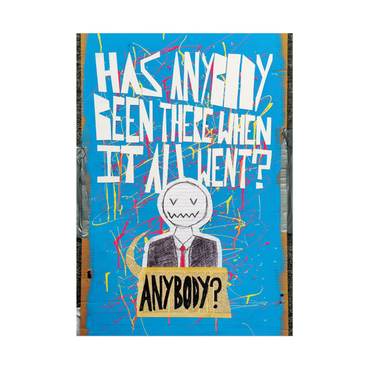 Glinter Poster - "Has Anybody Been There When It All Went?" Art Print