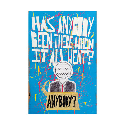 Glinter Poster - "Has Anybody Been There When It All Went?" Art Print