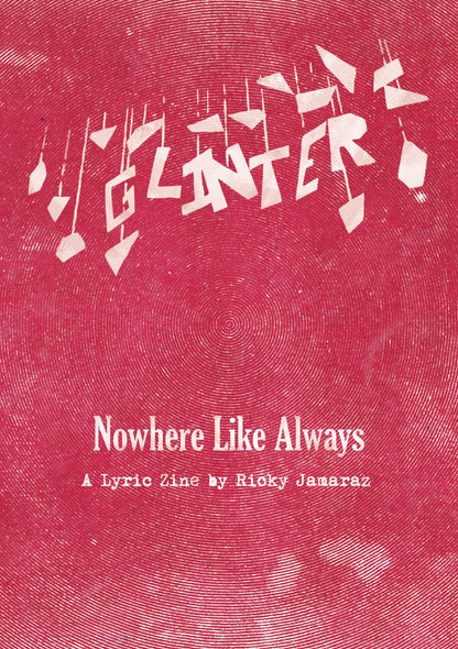 Nowhere Like Always Zine (Lyric Booklet)