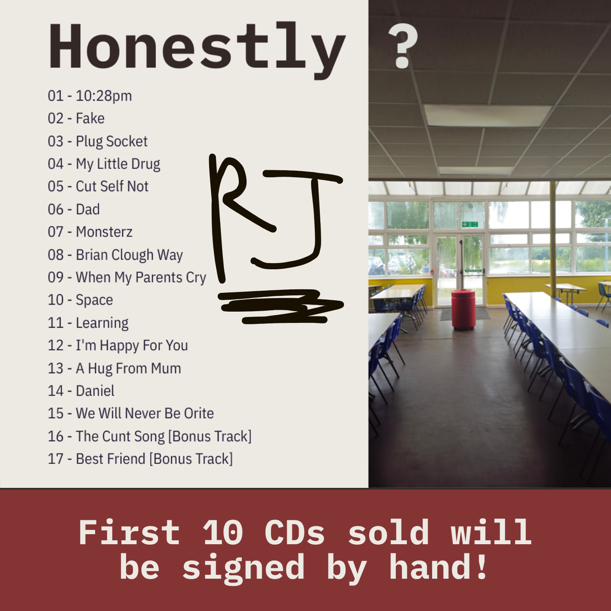A promotional graphic for a music CD release titled 'Honestly' with a tracklist on the left, a handwritten 'RJ' signature in the center, and a photo of an empty school hall on the right. A dark red banner at the bottom reads, 'First 10 CDs sold will be signed by hand!'.