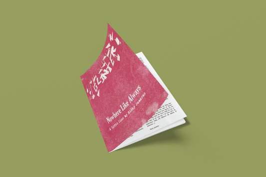 Nowhere Like Always Zine (Lyric Booklet)